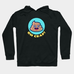 Oh Crap | Cute Poop Pun Hoodie